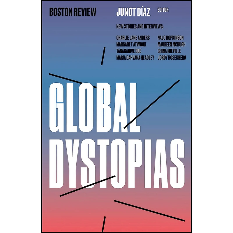 کتاب Global Dystopias  اثر جمعي از نويسندگان انتشارات Boston Review