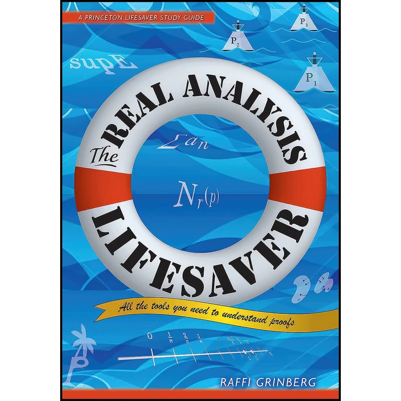 کتاب The Real Analysis Lifesaver اثر Raffi Grinberg انتشارات Princeton University Press
