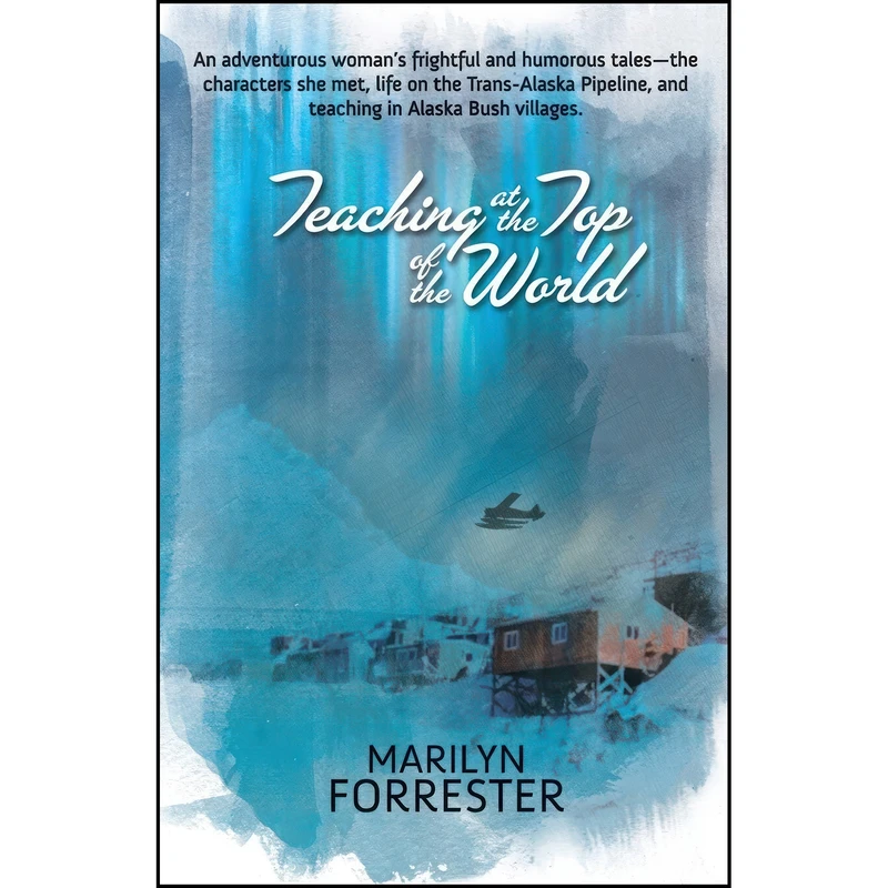 کتاب Teaching at the Top of the World اثر Marilyn Forrester انتشارات Publication Consultants