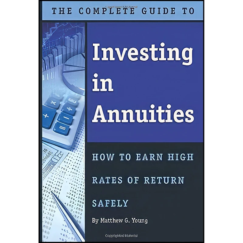 کتاب The Complete Guide to Investing in Annuities اثر Matthew G. Young انتشارات Atlantic Publishing Group Inc.