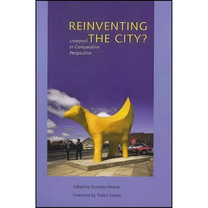 کتاب Reinventing the City اثر Ronaldo Munck انتشارات Liverpool University Press