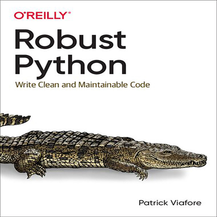 کتاب Robust Python اثر Patrick Viafore انتشارات Oreilly media