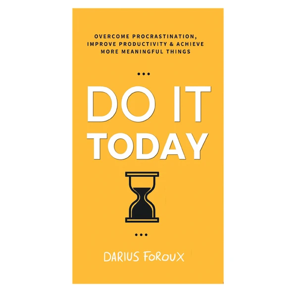 کتاب Do it Today اثر Darius Foroux انتشارات آینده کتاب
