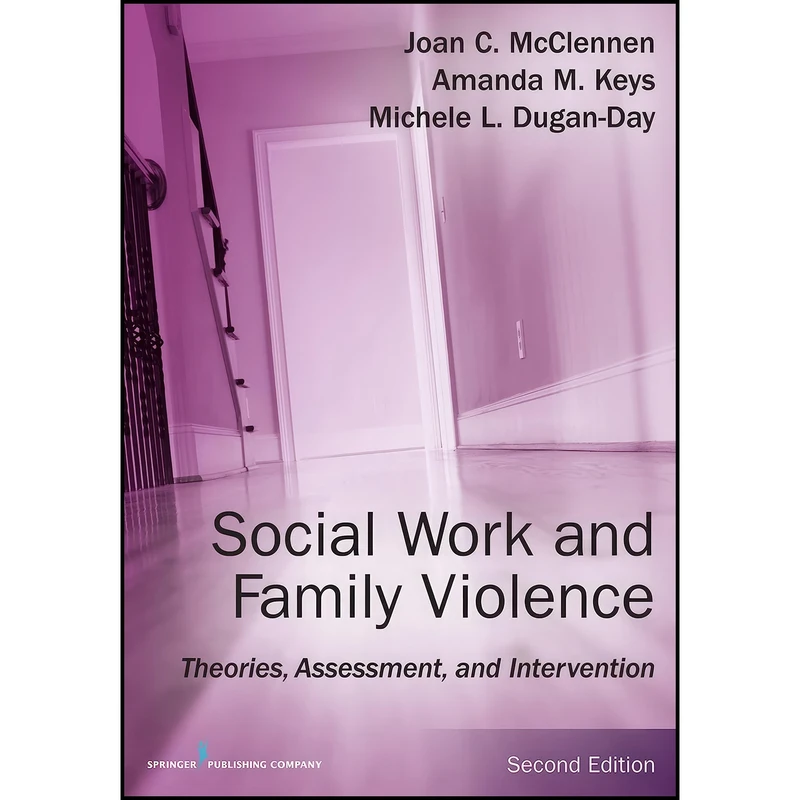 کتاب Social Work and Family Violence اثر جمعی از نویسندگان انتشارات Springer Publishing Company