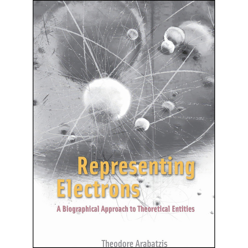 کتاب Representing Electrons اثر Theodore Arabatzis انتشارات University of Chicago Press