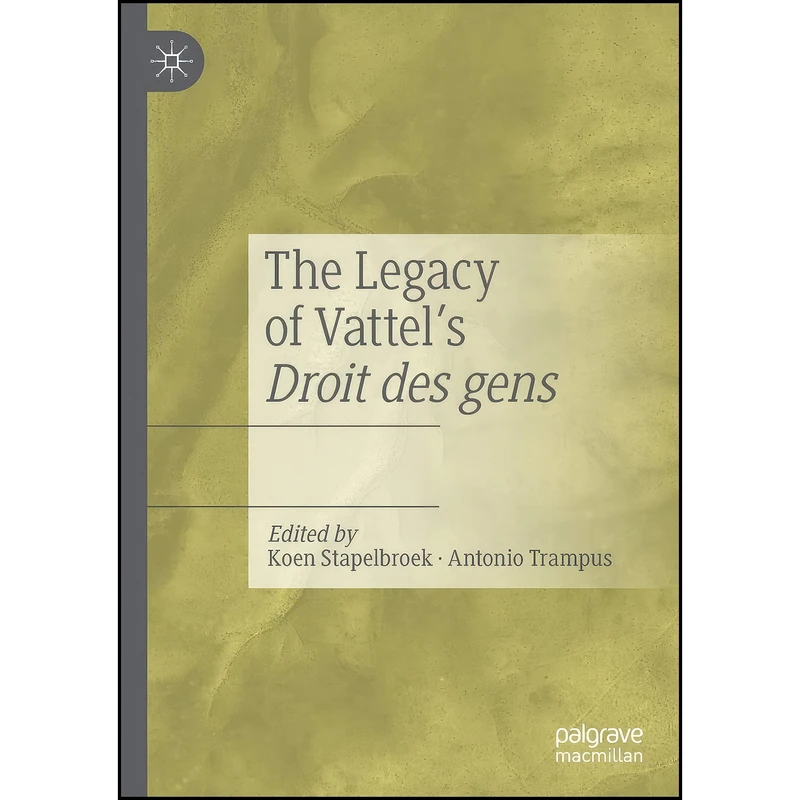 کتاب The Legacy of Vattels Droit des gens اثر جمعي از نويسندگان انتشارات تازه ها