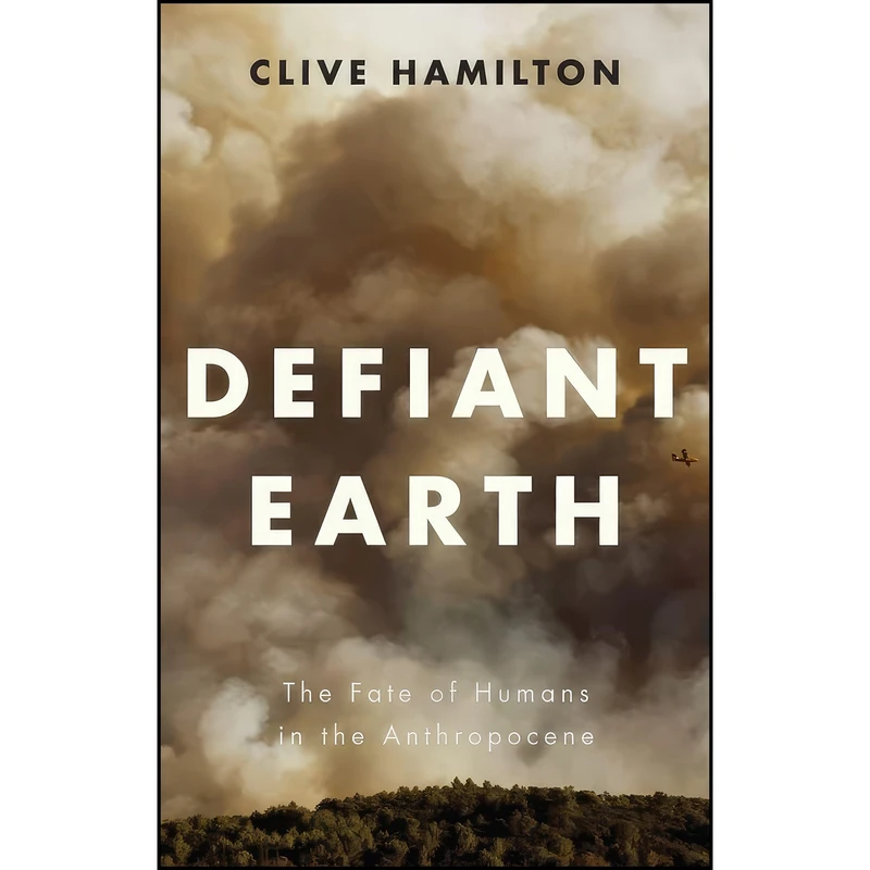 کتاب Defiant Earth اثر Clive Hamilton انتشارات Polity