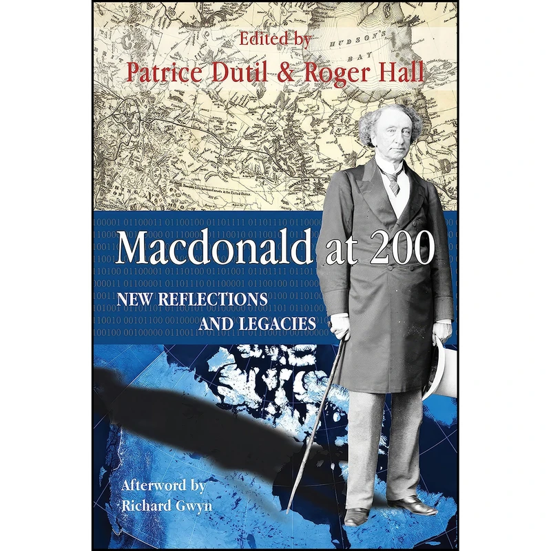 کتاب Macdonald at 200 اثر Patrice Dutil and Roger Hall انتشارات Dundurn