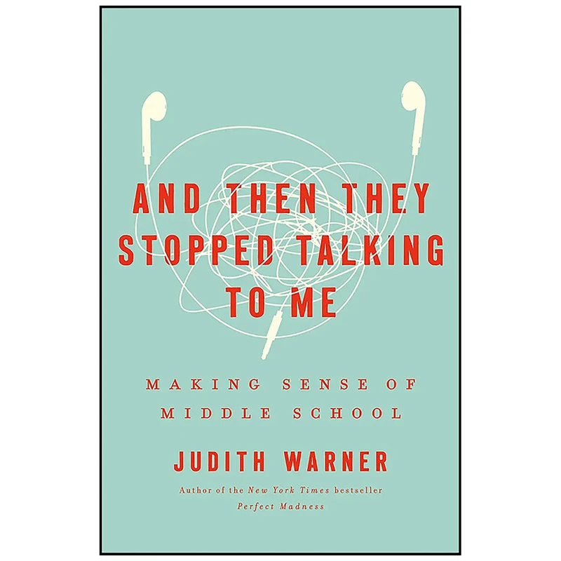 کتاب And Then They Stopped Talking to Me اثر Judith Warner انتشارات Crown