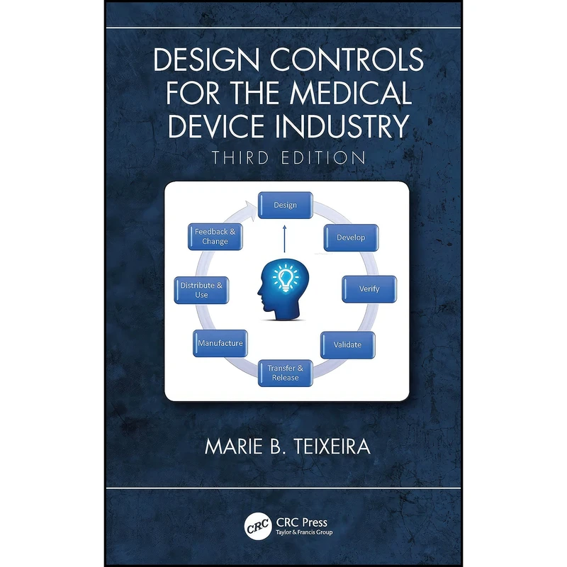 کتاب Design Controls for the Medical Device Industry اثر جمعي از نويسندگان انتشارات CRC Press