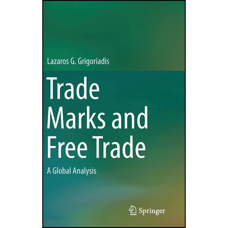 کتاب Trade Marks and Free Trade اثر Lazaros Grigoriadis انتشارات Springer