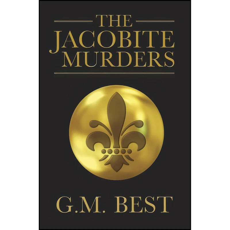 کتاب The Jacobite Murders اثر Gary Martin Best انتشارات Robert Hale