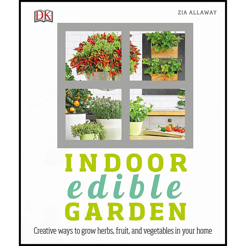 کتاب Indoor Edible Garden اثر Zia Allaway انتشارات دیکی