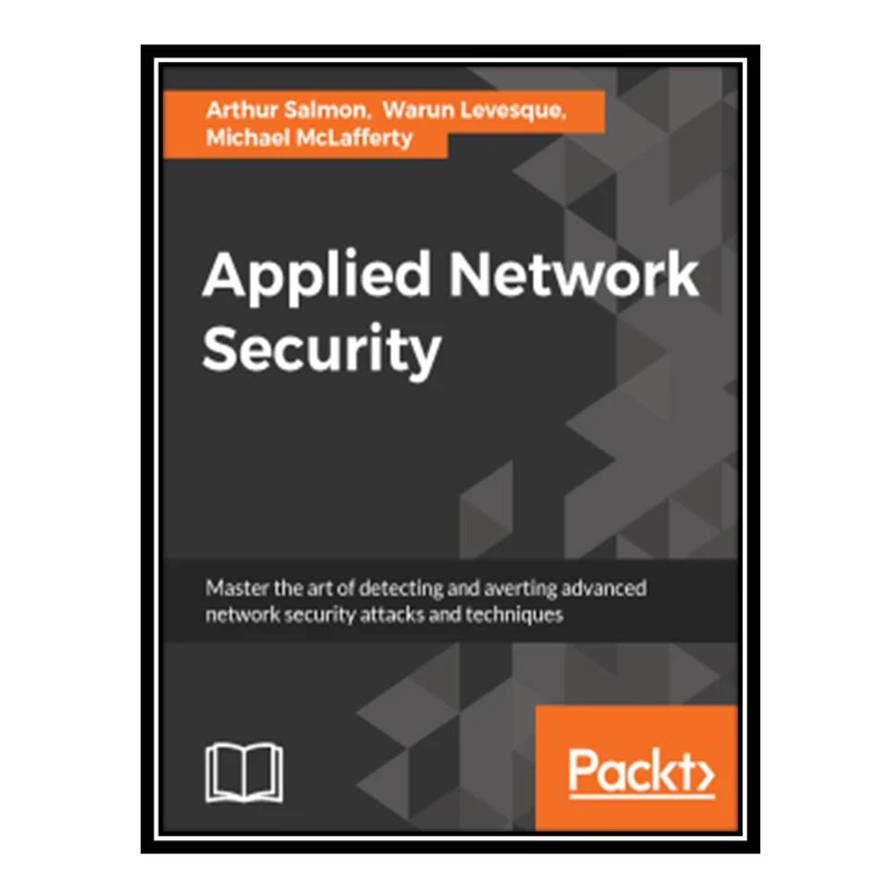 کتاب Applied Network Security اثر جمعی از نویسندگان انتشارات مؤلفین طلایی
