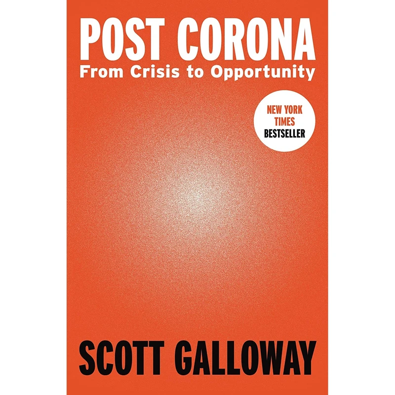 کتاب Post Corona: From Crisis to Opportunity اثر Scott Galloway انتشارات Portfolio
