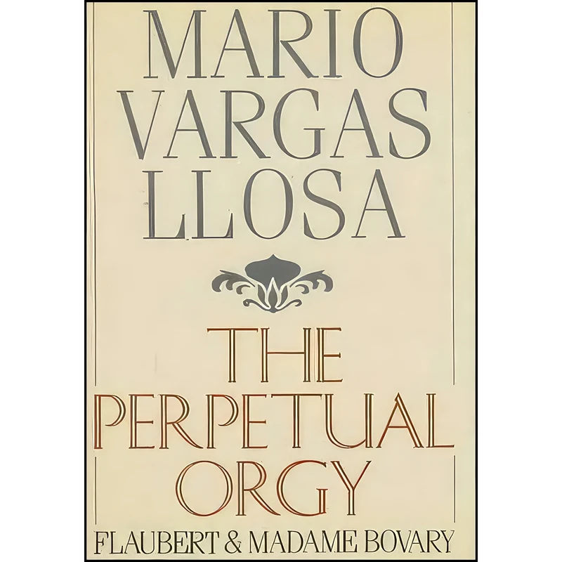 کتاب The Perpetual Orgy اثر Mario Vargas Llosa and Helen Lane انتشارات Farrar Straus Giroux