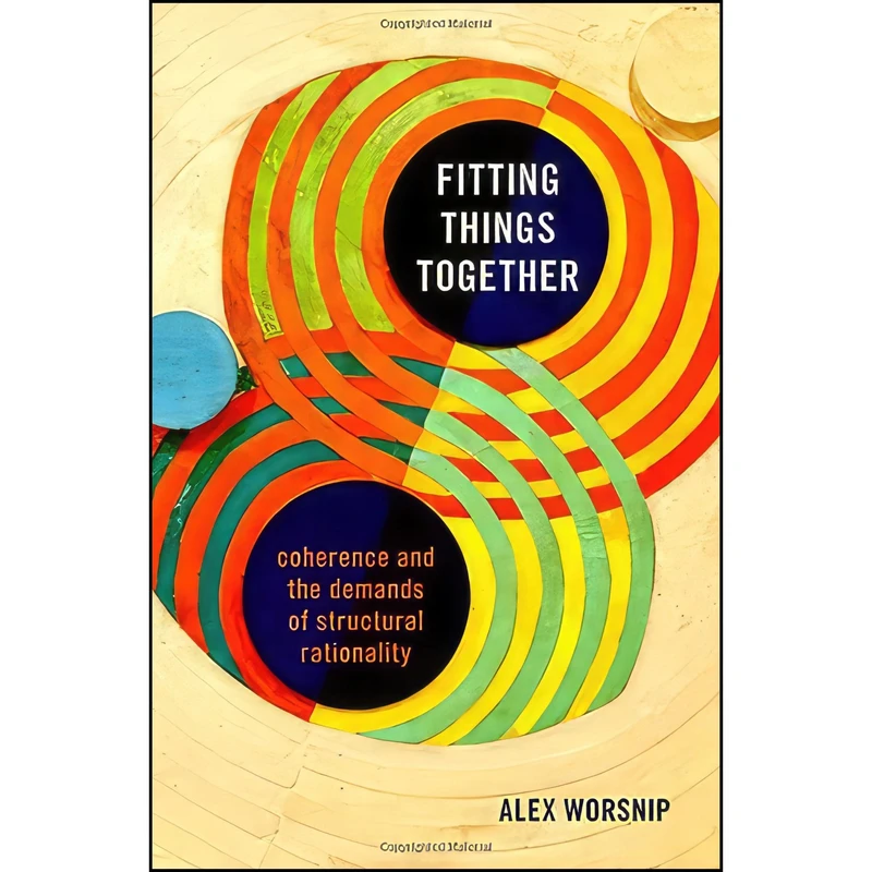 کتاب Fitting Things Together اثر Alex Worsnip انتشارات Oxford University Press