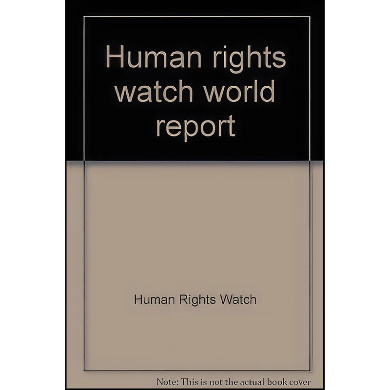 کتاب Human Rights Watch World Report اثر nan انتشارات Human Rights Watch