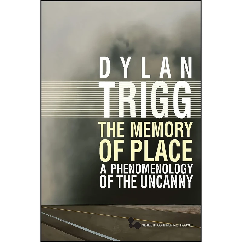 کتاب The Memory of Place اثر Dylan Trigg and Dylan Trigg انتشارات Ohio University Press