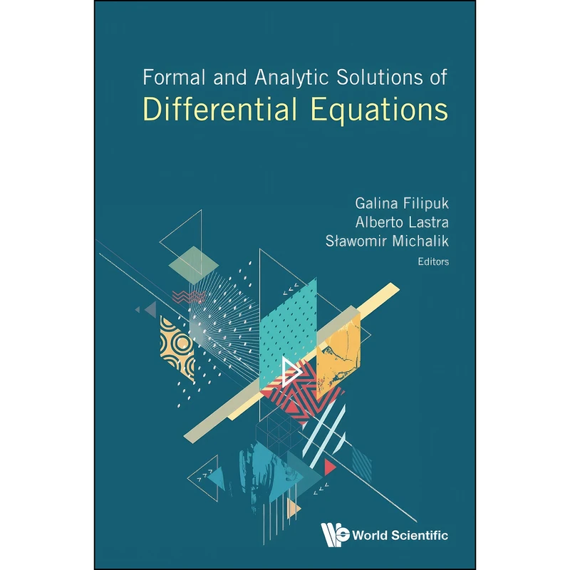 کتاب Formal And Analytic Solutions Of Differential Equations اثر جمعي از نويسندگان انتشارات WSPC 