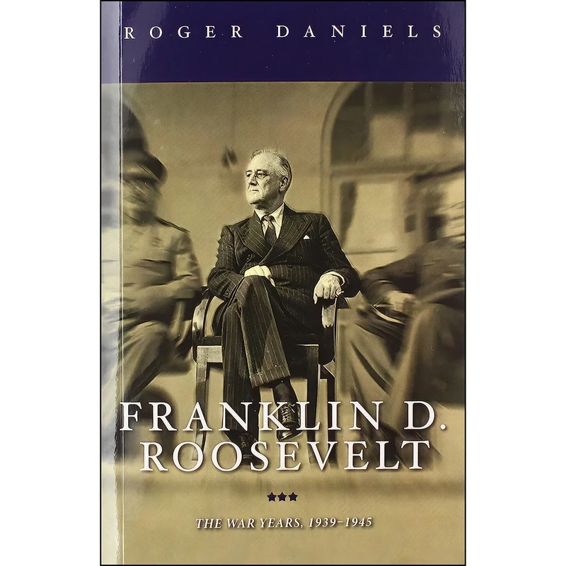 کتاب Franklin D. Roosevelt اثر Roger Daniels انتشارات University of Illinois Press