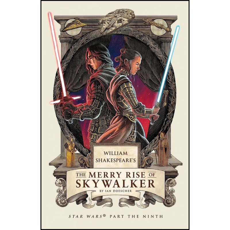 کتاب William Shakespeares The Merry Rise of Skywalker اثر Ian Doescher انتشارات Quirk Books