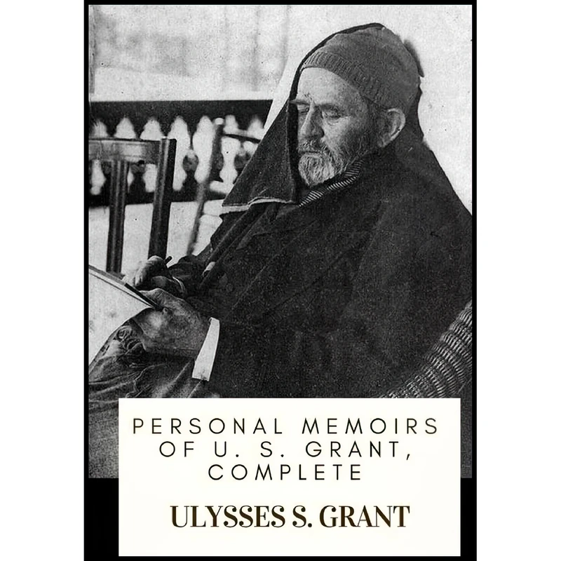 کتاب Personal Memoirs of U. S. Grant, Complete اثر Ulysses S. Grant انتشارات تازه ها