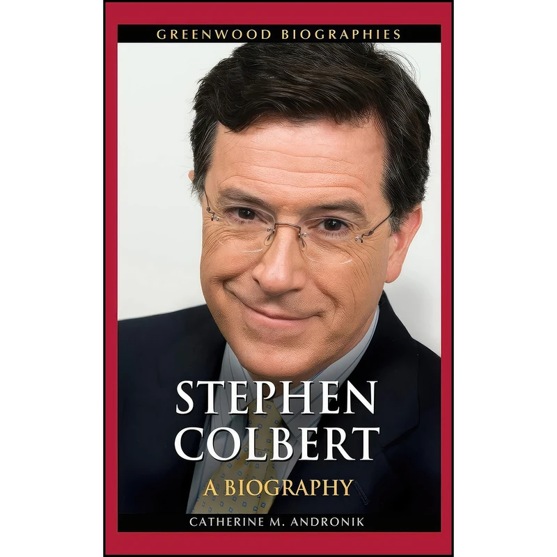 کتاب Stephen Colbert اثر Catherine M. Andronik انتشارات Greenwood