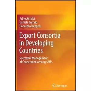 کتاب Export Consortia in Developing Countries اثر جمعي از نويسندگان انتشارات Springer