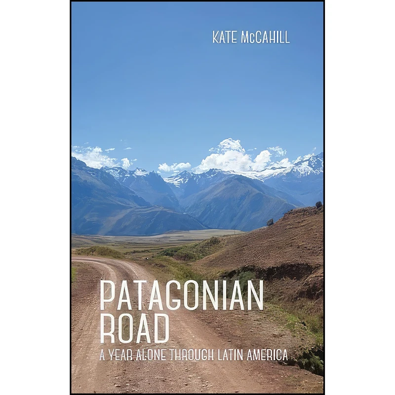 کتاب Patagonian Road اثر Kate McCahill انتشارات Santa Fe Writers Project