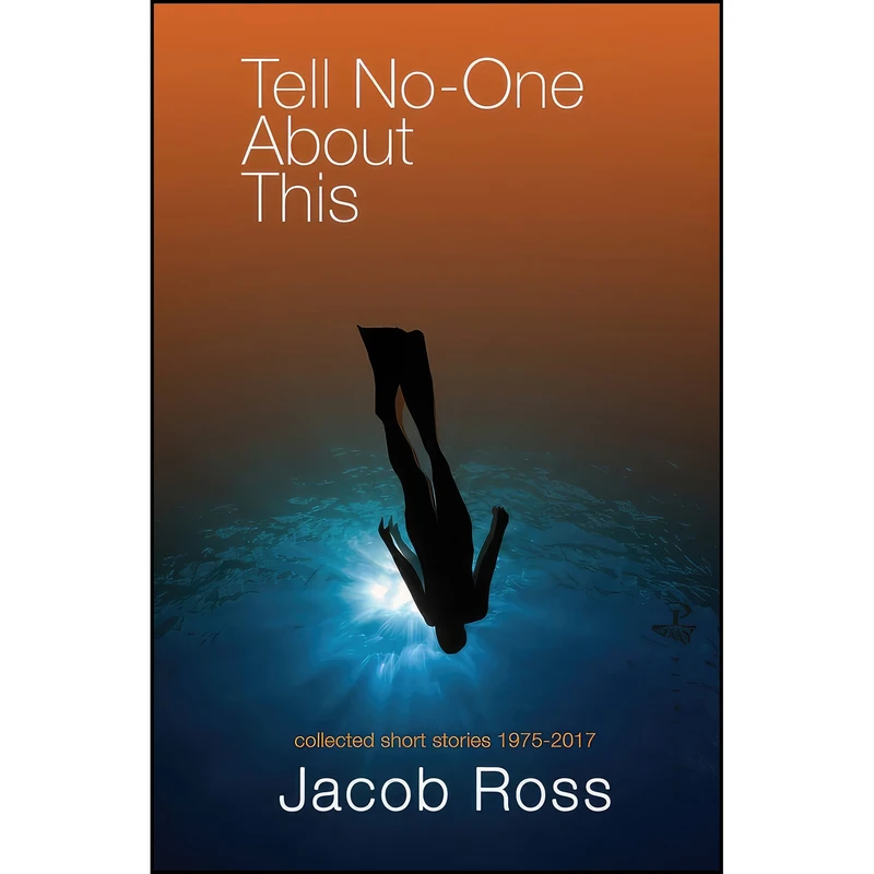 کتاب Tell No-One About This اثر Jacob Ross انتشارات Peepal Tree Press Ltd.