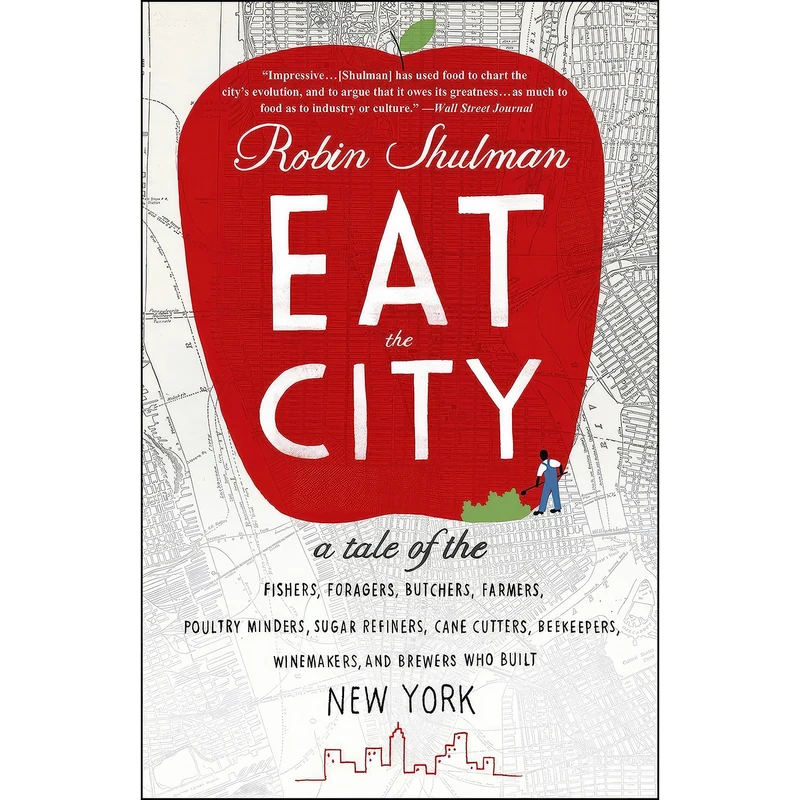 کتاب Eat the City اثر Robin Shulman انتشارات Crown