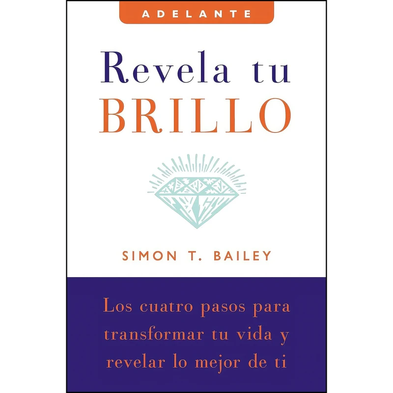 کتاب Revela tu brillo اثر Simon T. Bailey انتشارات HarperCollins Espanol