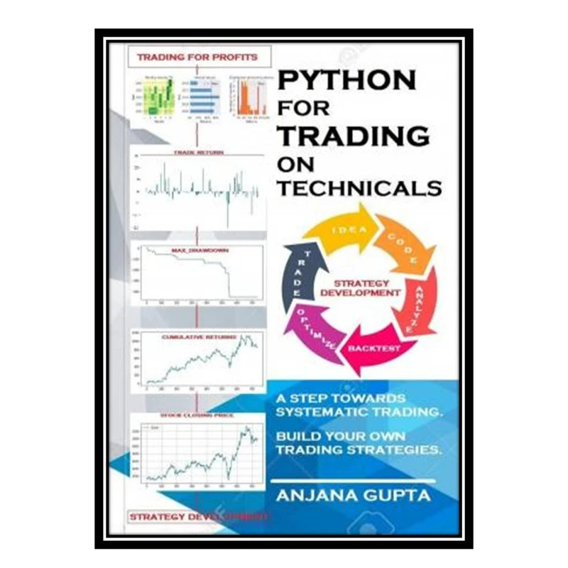 کتاب Python For Trading On Technical: A step towards systematic trading اثر جمعی از نویسندگان انتشارات مؤلفین طلایی