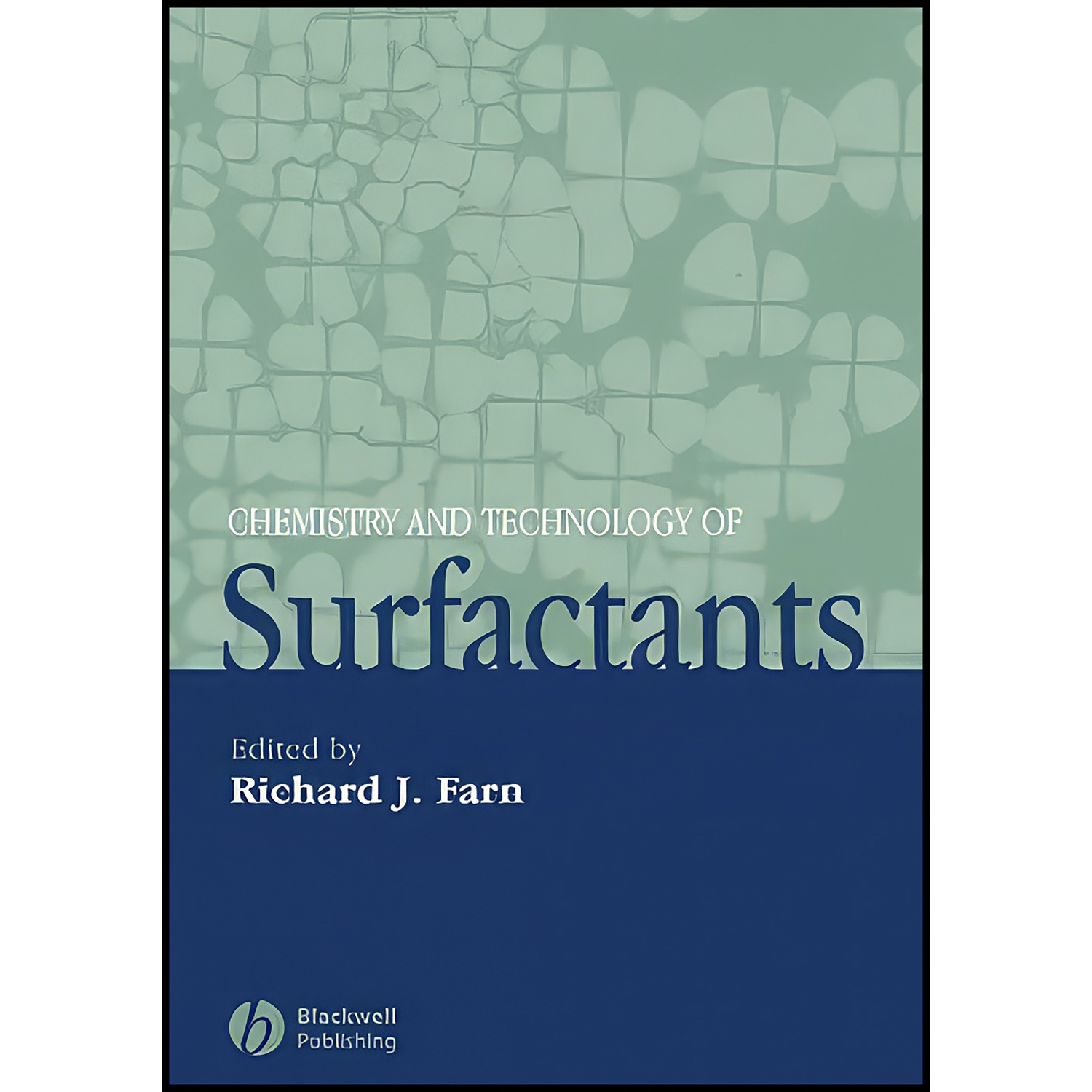 کتاب Chemistry and Technology of Surfactants اثر Richard J. Farn انتشارات Wiley-Blackwell