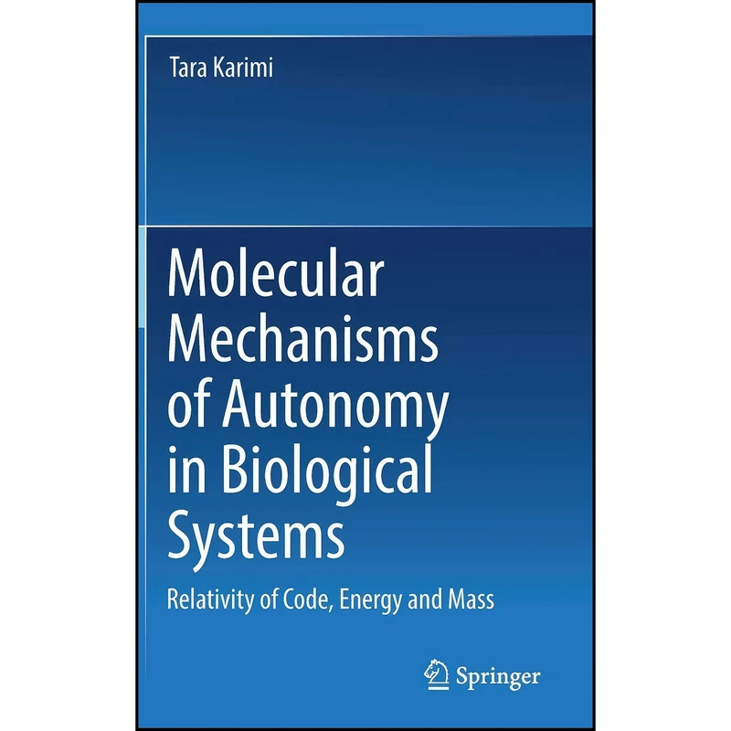 کتاب Molecular Mechanisms of Autonomy in Biological Systems اثر Tara Karimi انتشارات Springer
