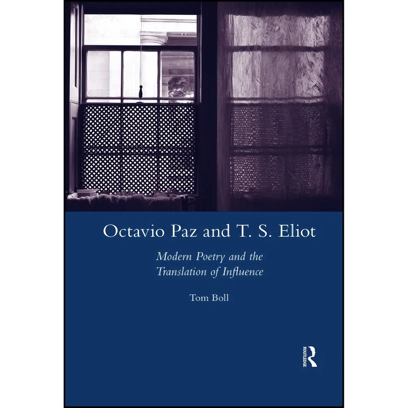 کتاب Octavio Paz and T. S. Eliot اثر Tom Boll انتشارات تازه ها