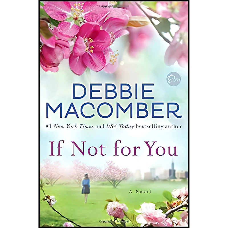کتاب If Not for You اثر Debbie Macomber انتشارات Ballantine Books