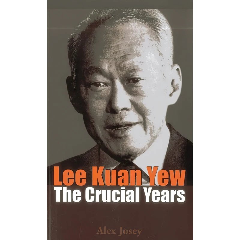 کتاب Lee Kuan Yew اثر Alex Josey انتشارات Marshall Cavendish International 