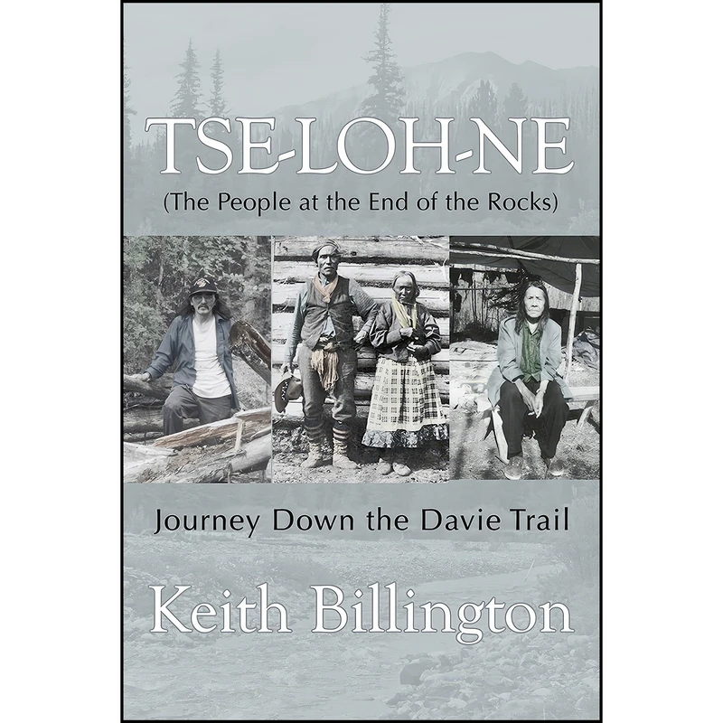 کتاب Tse-loh-ne  اثر Keith Billington انتشارات Caitlin Press Inc