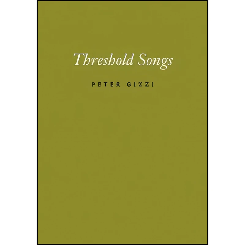 کتاب Threshold Songs  اثر Peter Gizzi and Peter Gizzi انتشارات Wesleyan University Press