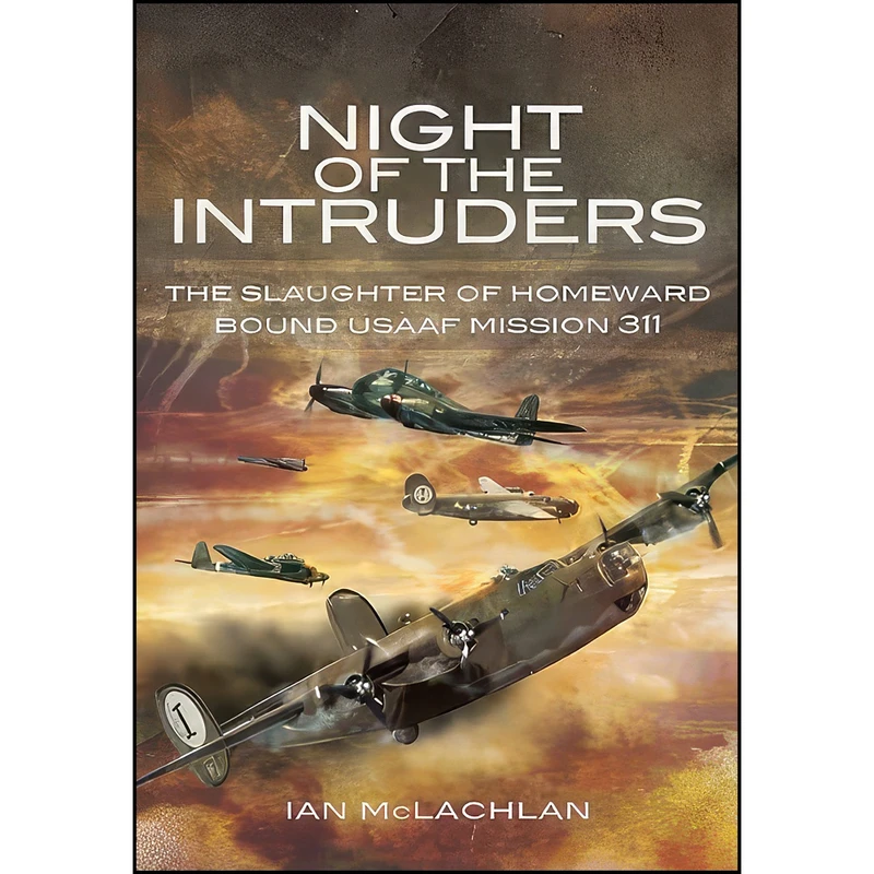 کتاب Night of the Intruders اثر Ian McLachlan انتشارات Pen and Sword Aviation