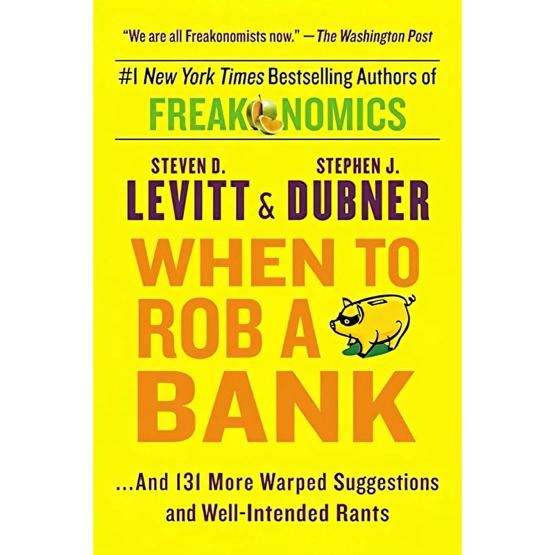 کتاب When to Rob a Bank اثر Steven D. Levitt and Stephen J Dubner انتشارات William Morrow