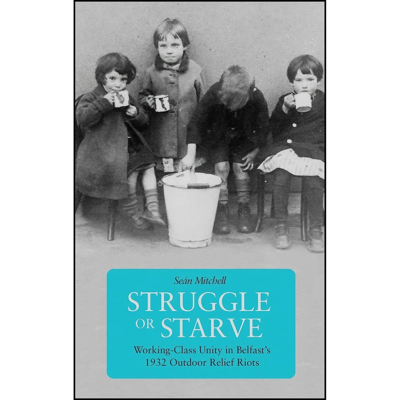 کتاب Struggle or Starve اثر Se&aacute;n Mitchell انتشارات Haymarket Books