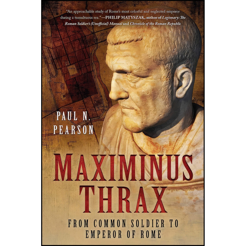 کتاب Maximinus Thrax اثر Paul N. Pearson انتشارات Skyhorse