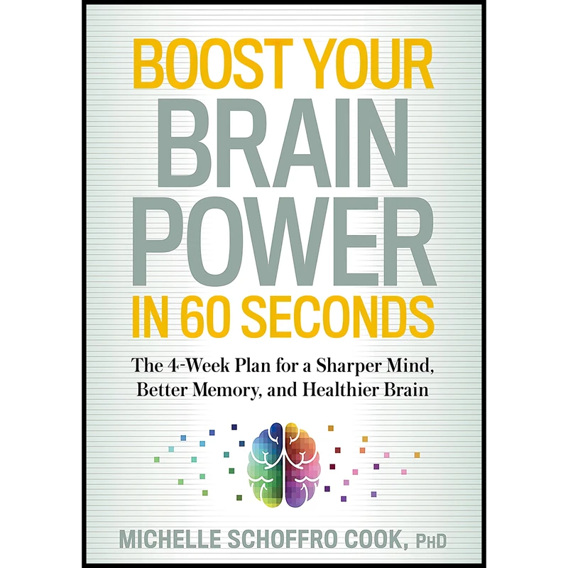 کتاب Boost Your Brain Power in 60 Seconds اثر Michelle Schoffro Cook انتشارات Rodale Books