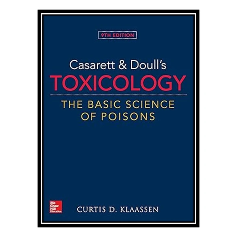 کتاب Casarett & Doull's Toxicology: The Basic Science of Poisons, 9th Edition اثر Curtis Klaassen انتشارات مؤلفین طلایی