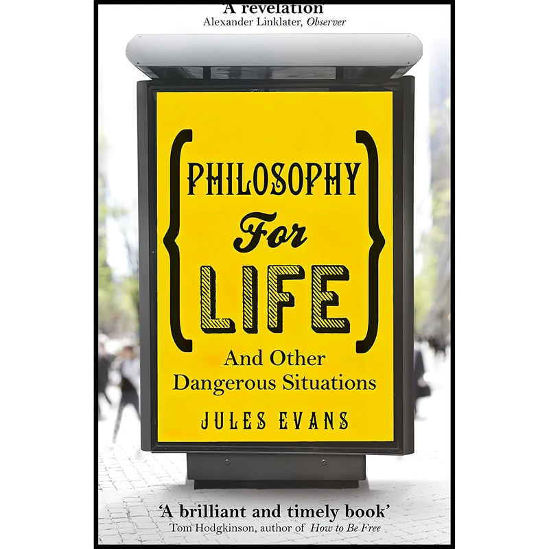 کتاب Philosophy for Life and Other Dangerous Situations اثر Jules Evans انتشارات Ebury Publishing
