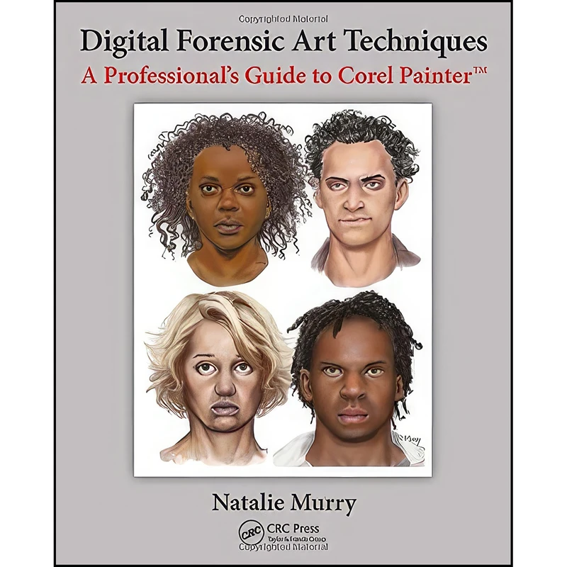کتاب Digital Forensic Art Techniques اثر Natalie Murry انتشارات CRC Press