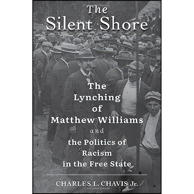 کتاب The Silent Shore اثر Charles L. Chavis Jr. انتشارات Johns Hopkins University Press